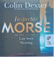 Last Seen Wearing written by Colin Dexter performed by Samuel West on Audio CD (Unabridged)